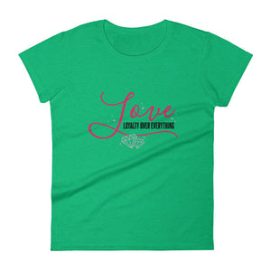 Loyalty Over Everything Women's Short Sleeve T-Shirt