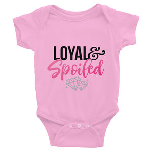 Loyal & Spoiled Infant Bodysuit