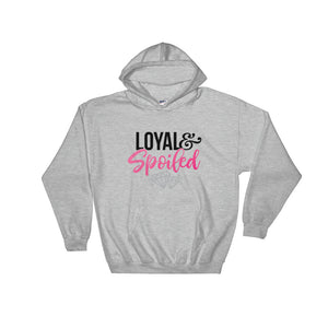 Loyal & Spoiled Hooded Sweatshirt